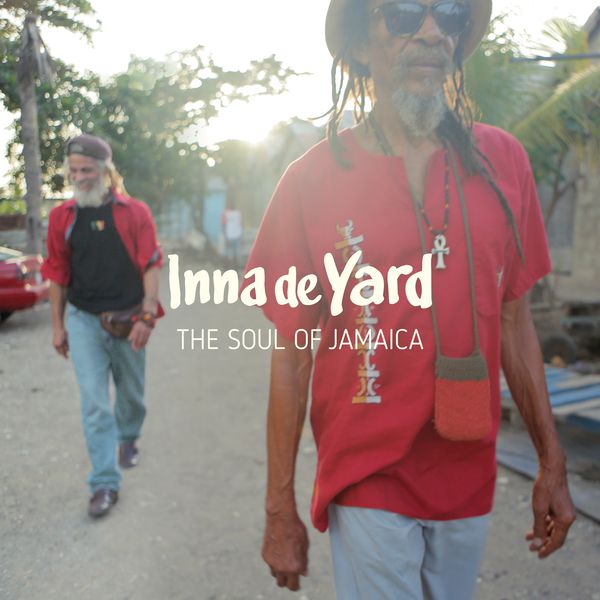 photo chronique Reggae album The Soul Of JamaÃ¯ca de Inna De Yard