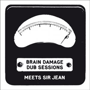 photo chronique Dub album Brain Damage meets Sir Jean de Brain Damage