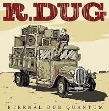 photo chronique Dub album Eternal Dub Quantum de R Dug