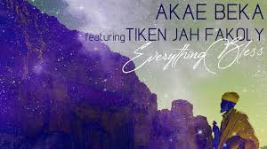 Akae Beka ft. Tiken Jah Fakoly |  Everything Bless