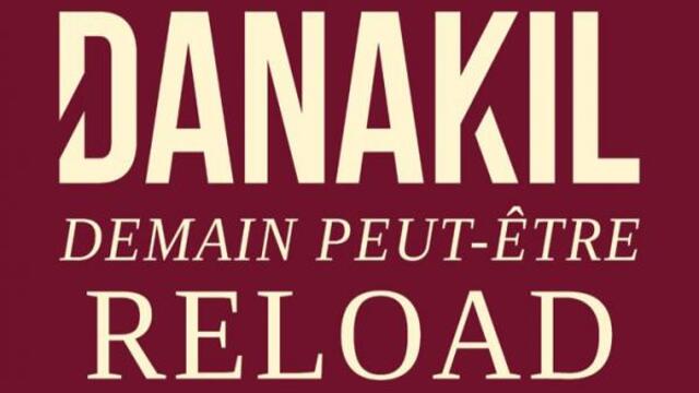 Danakil Demain Peut Etre Reload - Reggae - Digital - Cd - Vinyle (Dispo)