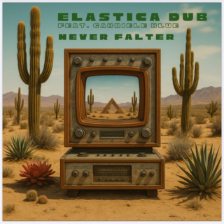 pochette cover artiste Elastica Dub ft. Gabriele BlueSingle-Never Falter
