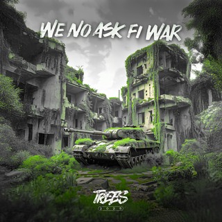 pochette cover artiste TreesSingle-We No Ask Fi War