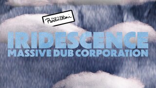 photo video : Massive Dub Corporation Iridescence