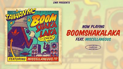 Taiwan MC | Boomshakalaka feat. Miscellaneous